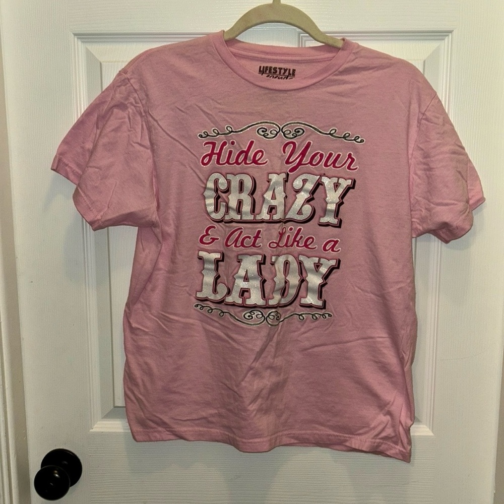 Hide Your Crazy and Act like a Lady T-Shirt Large